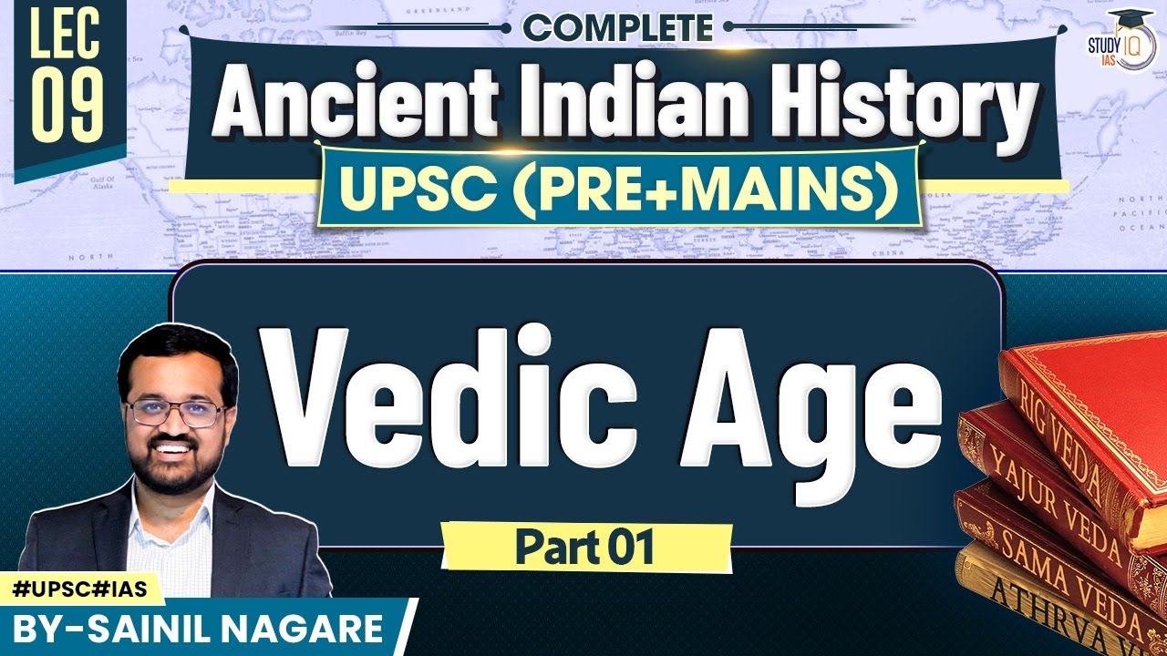 Ancient Indian History for UPSC | Vedic Age Part 1 | Lec 09 | StudyIQ IAS