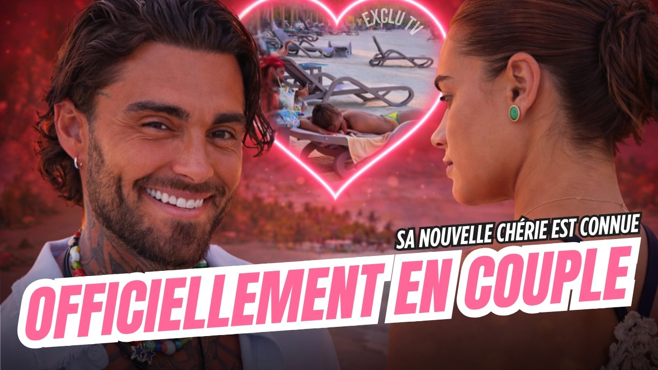 THIBAULT DE NOUVEAU EN COUPLE ET TR&Egrave;S AMOUREUX ❤️ SA CH&Eacute;RIE EST UNE ANCIENNE CANDIDATE DE... 🚨😍