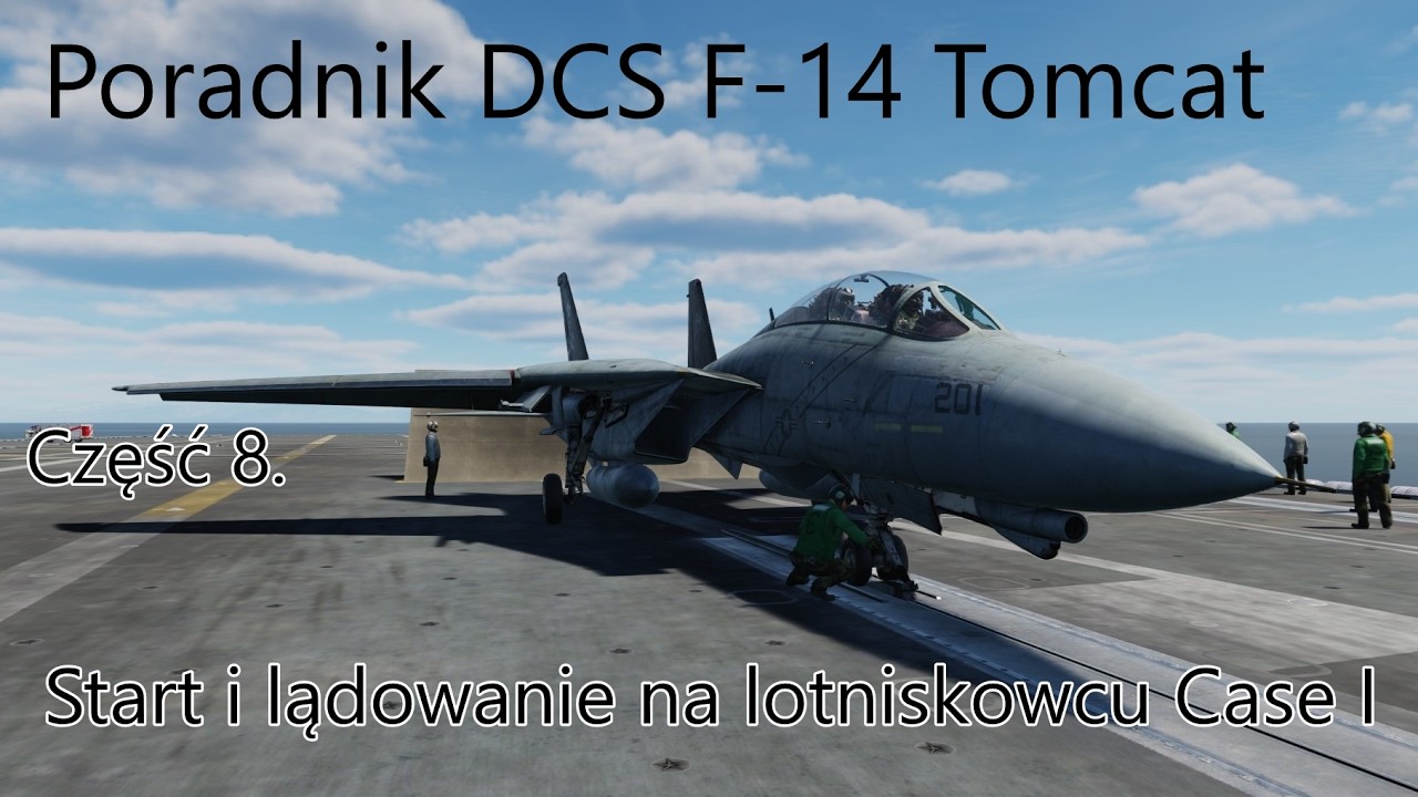 DCS F-14 Poradnik Część 8. Start i Lądowanie na lotniskowcu CASE I