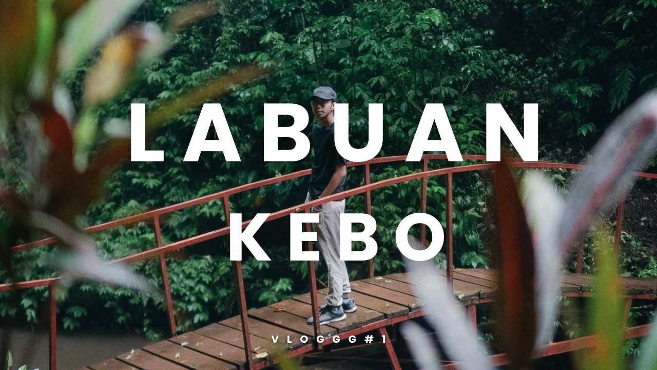 VLOGGG GABUT KE LABUAN KEBO
