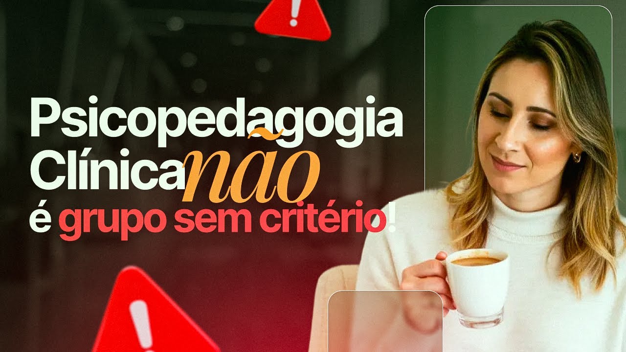 Psicopedagogia clínica não é atendimento em grupo sem critério.