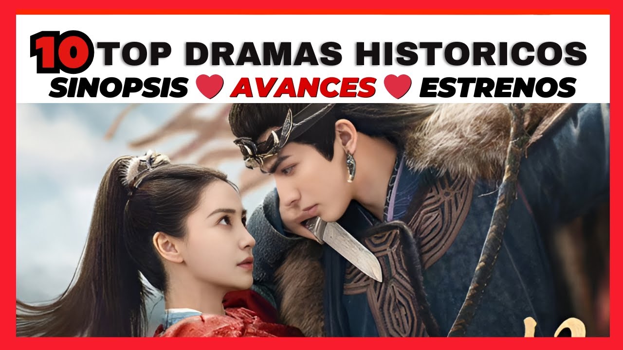 DRAMAS CHINOS HISTORICOS TOP 10 MEJORES CDRAMAS NUEVOS ❤️ SERIES CHINAS HISTORICAS COMPLETAS 2025