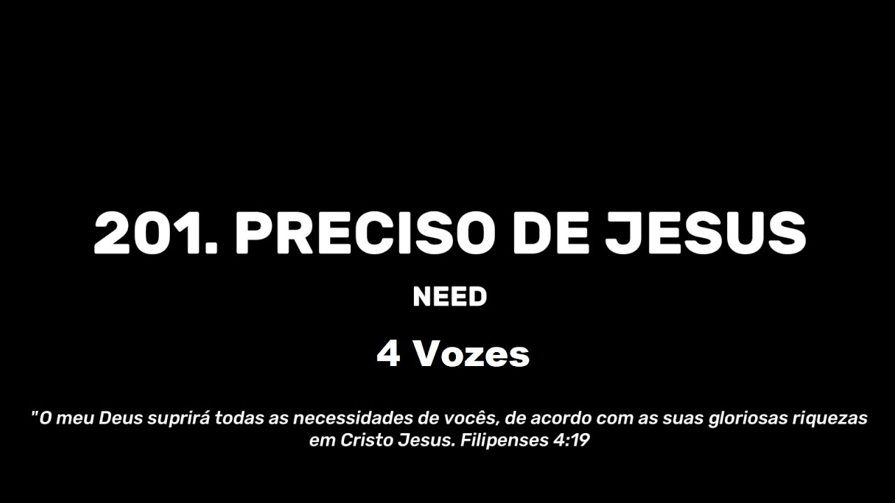 201. Preciso de Jesus - 4 Vozes