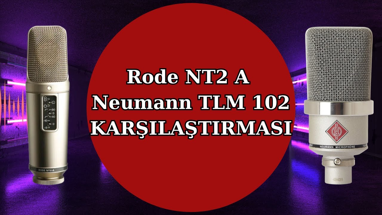 NEUMANN TLM 102 & RODE NT2A  KARŞILAŞTIRMA