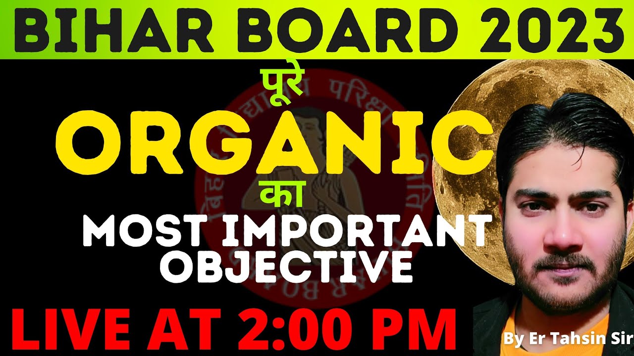2:00 PM||ORGANIC CHEMISTRY||MOST IMPORTANT OBJECTIVE