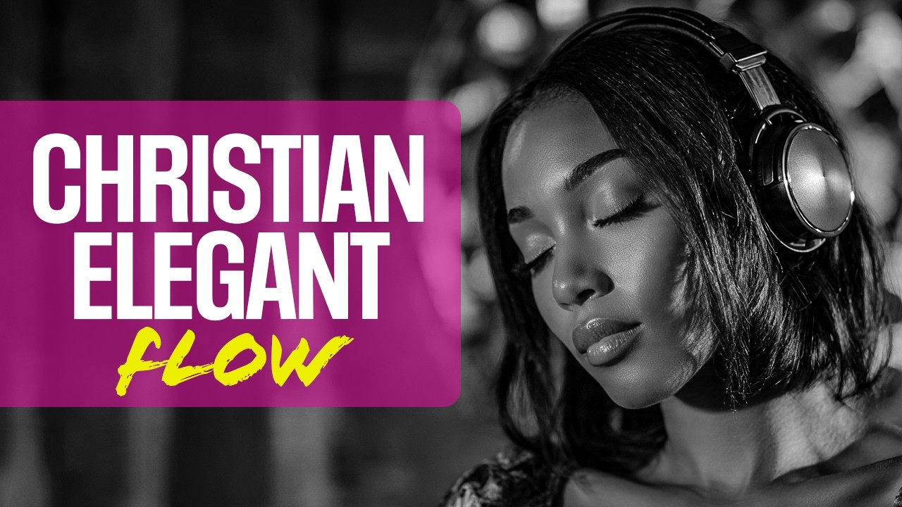Sophisticated Christian Groove | Elegant Daily Flow