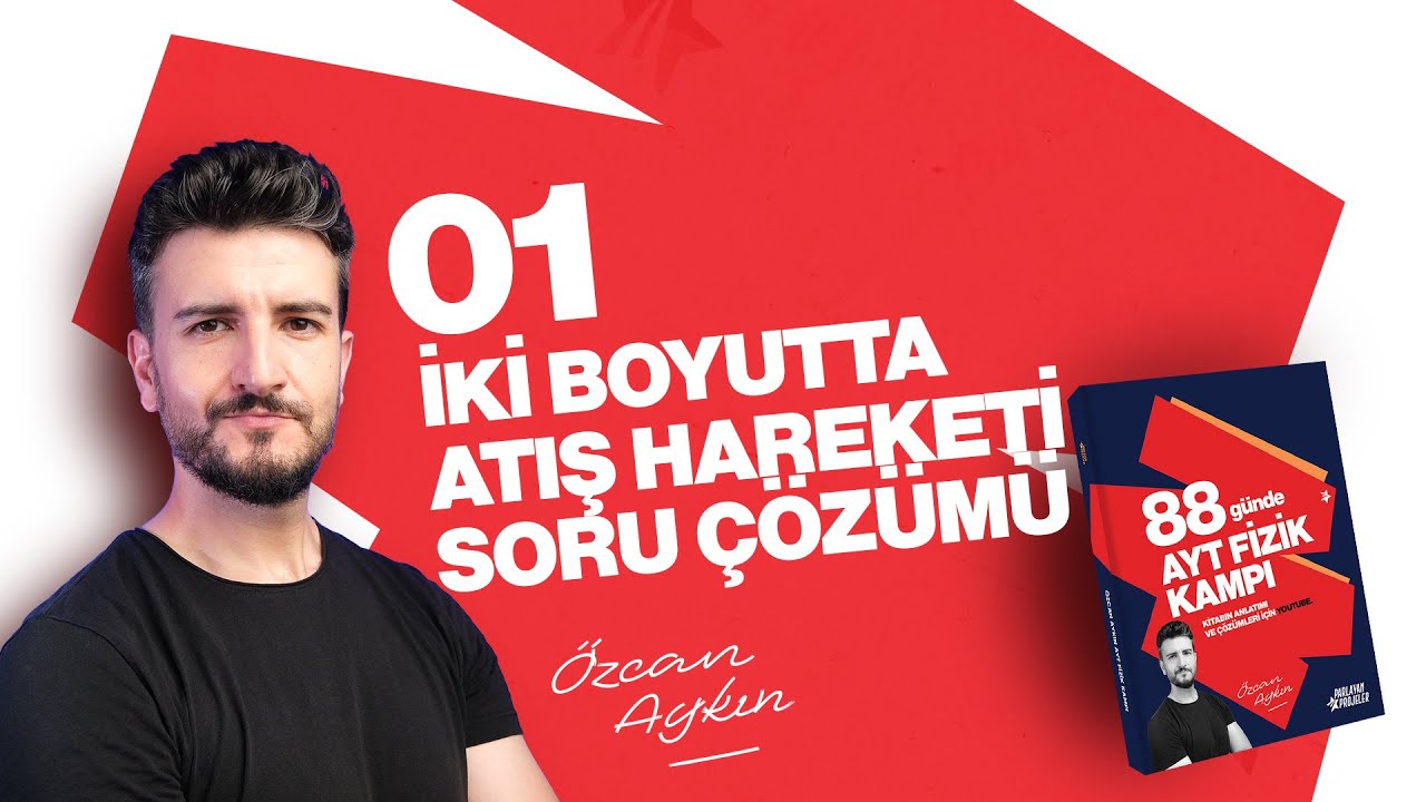 İki Boyutta Atış Hareketi Soru Çözümü - 1 | Atışlar | 88 Günde AYT Fizik Kampı | 17. Gün | 2026