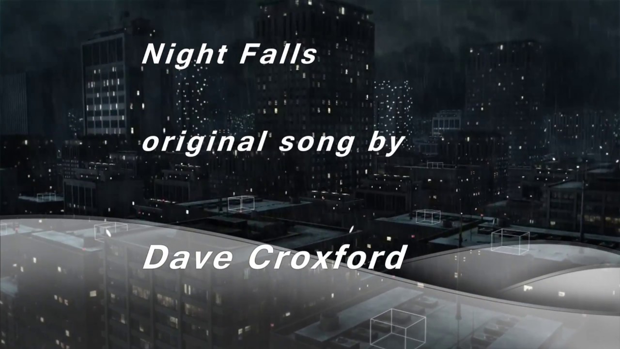 Night Falls original song by Dave Croxford
