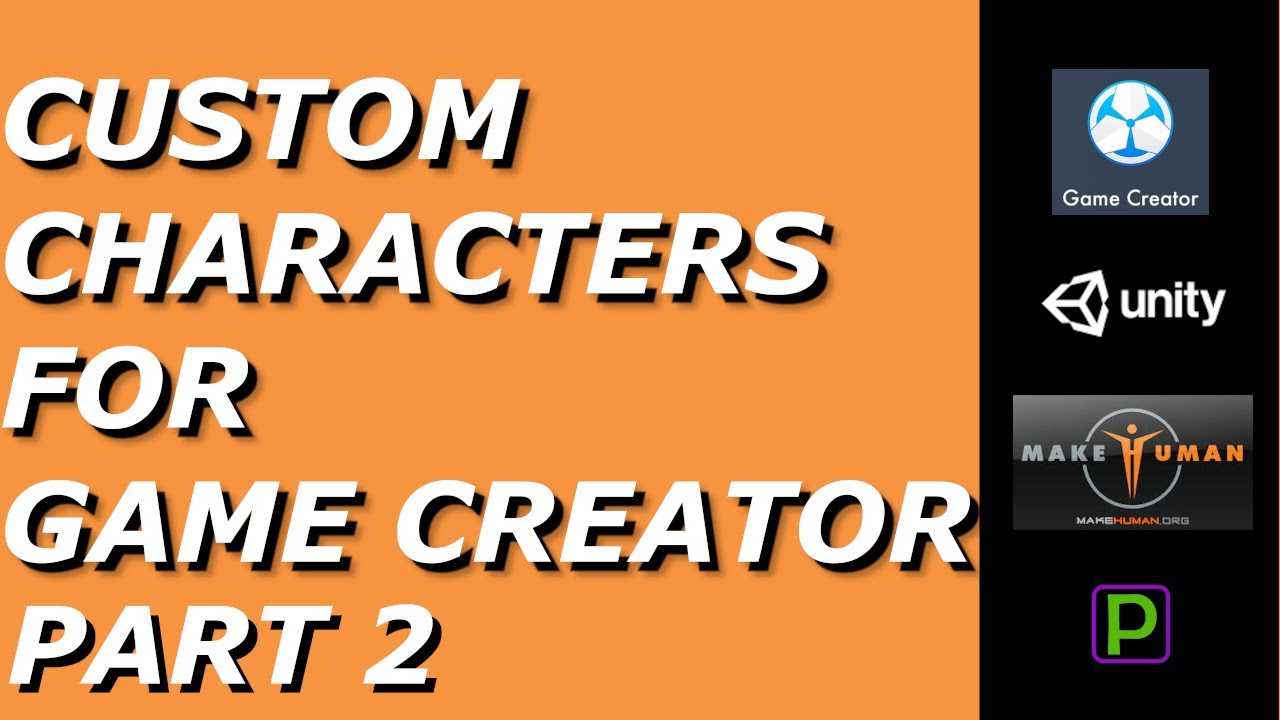 Custom Character Creation for Game Creator, Part 2   HD 1080p