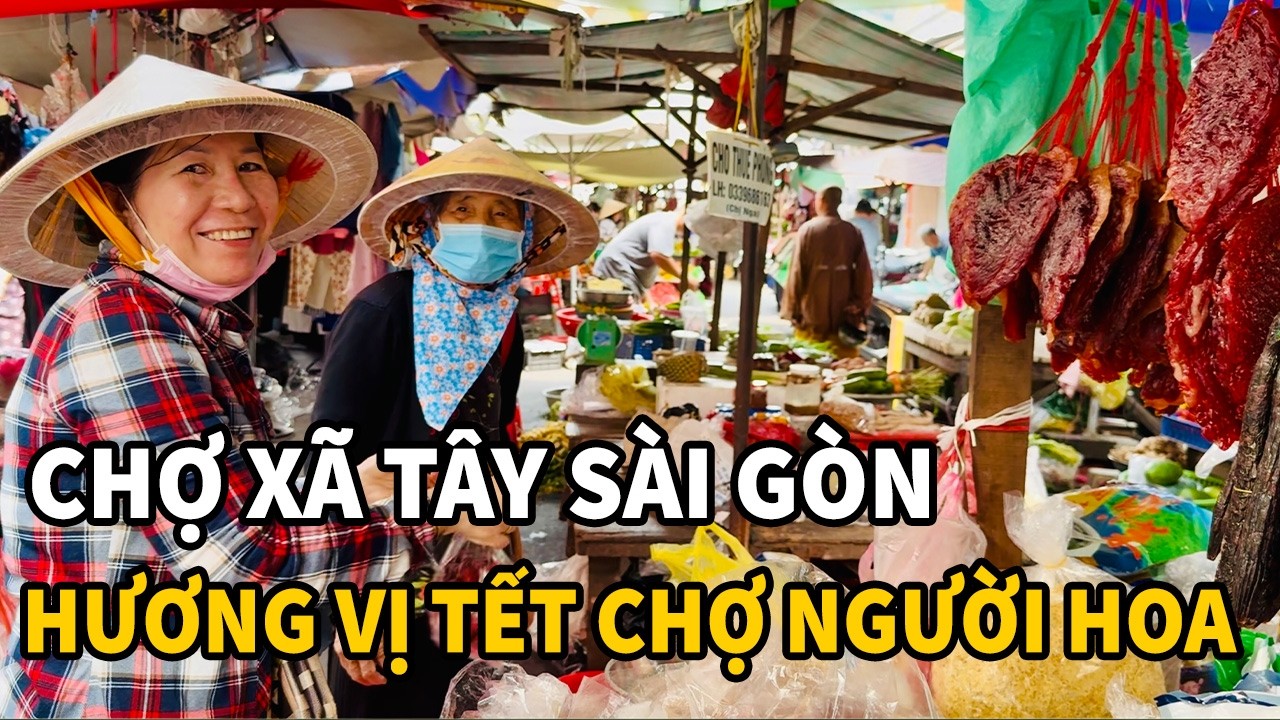 Chợ Xã Tây của người Hoa rộn ràng Tết Bình Ngọ 2026 || Sài Gòn