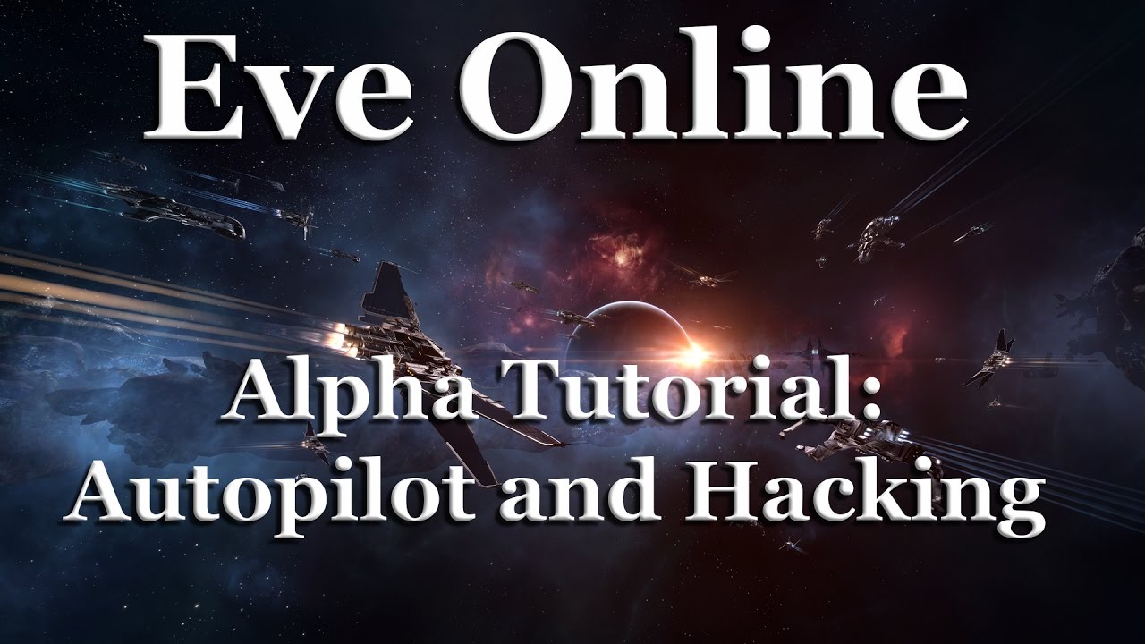 Eve Online - Alpha Tutorial #8 - Autopilot and Hacking Basics
