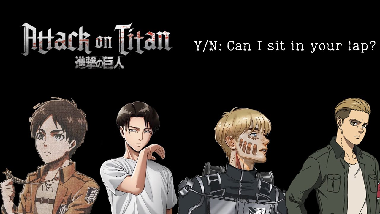 AOT Characters Reacting To: Y/N "Can I Sit In Your Lap?"