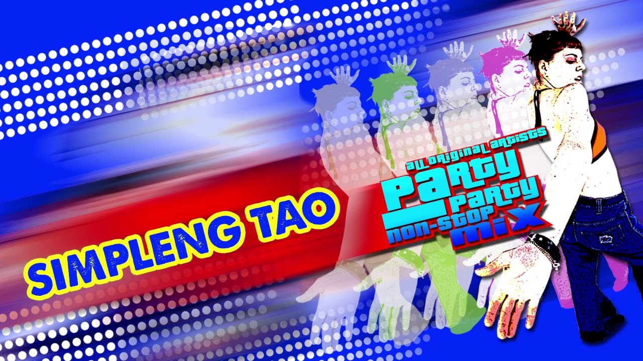 Various Artists - Simpleng Tao (Audio) 🎵 | Party Party Non-Stop Mix