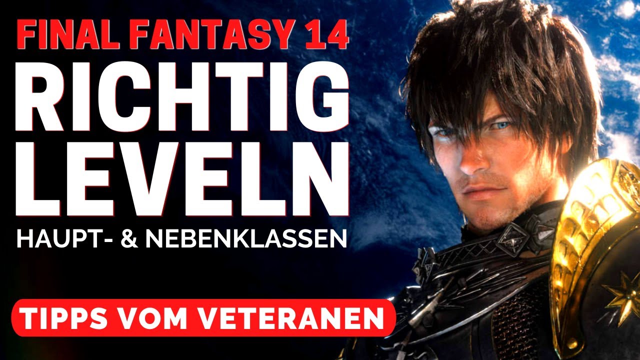 Richtig LEVELN in Final Fantasy 14 / FFXIV Levelguide / Final Fantasy XIV Deutsch German