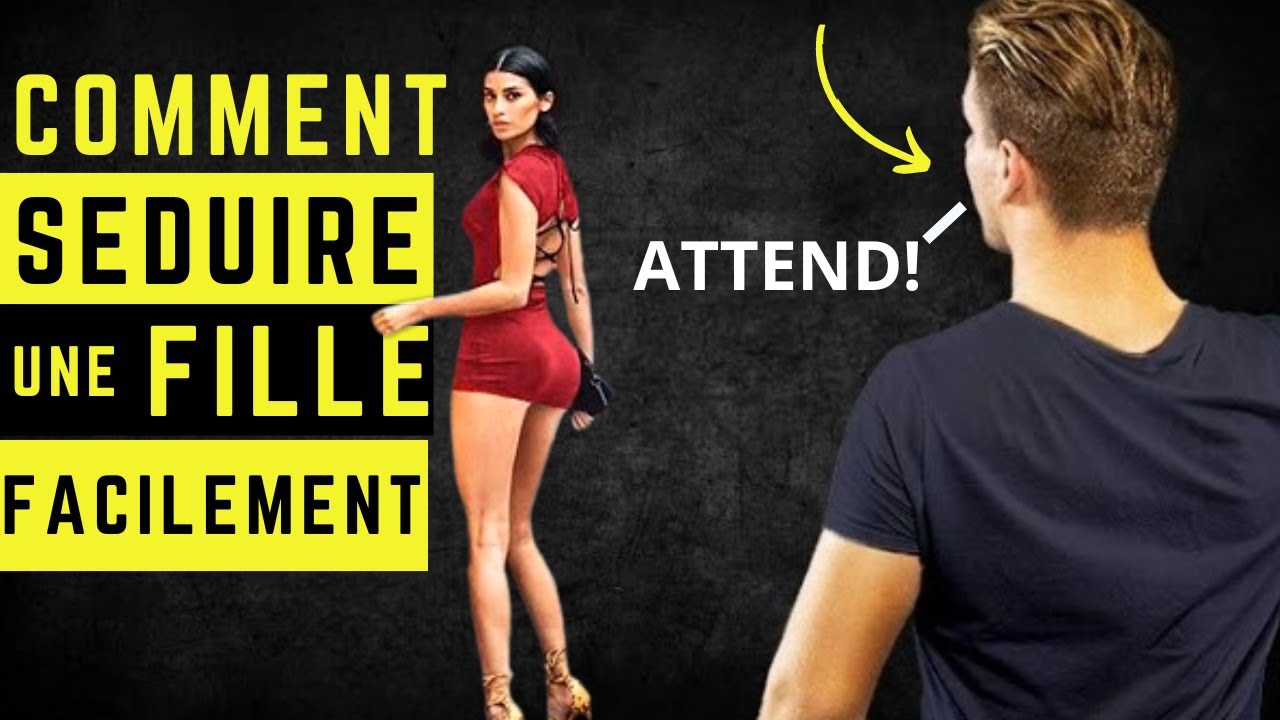 Si T’ARRIVES PAS A SEDUIRE CETTE FILLE, REGARDE CETTE VIDEO| Comment Seduire Une Fille Sans Effort