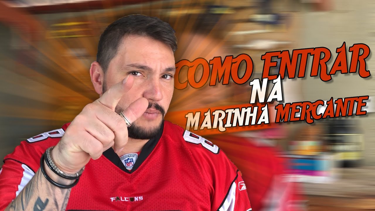 COMO ENTRAR NA MARINHA MERCANTE