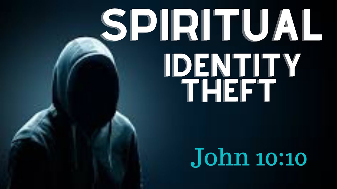 SPIRITUAL IDENTITY THEFT