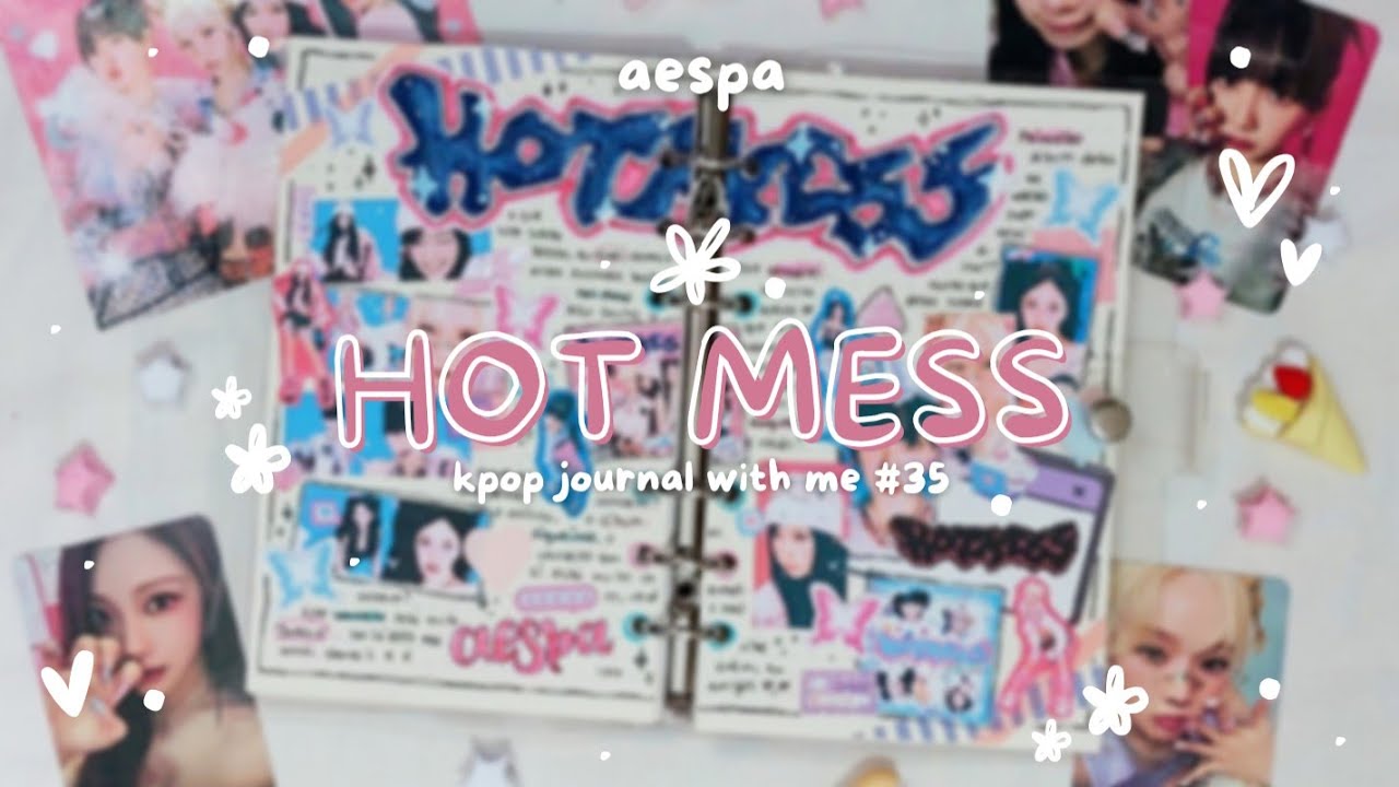♡°•..Kpop Journal with me #35 • aespa 'Hot Mess'