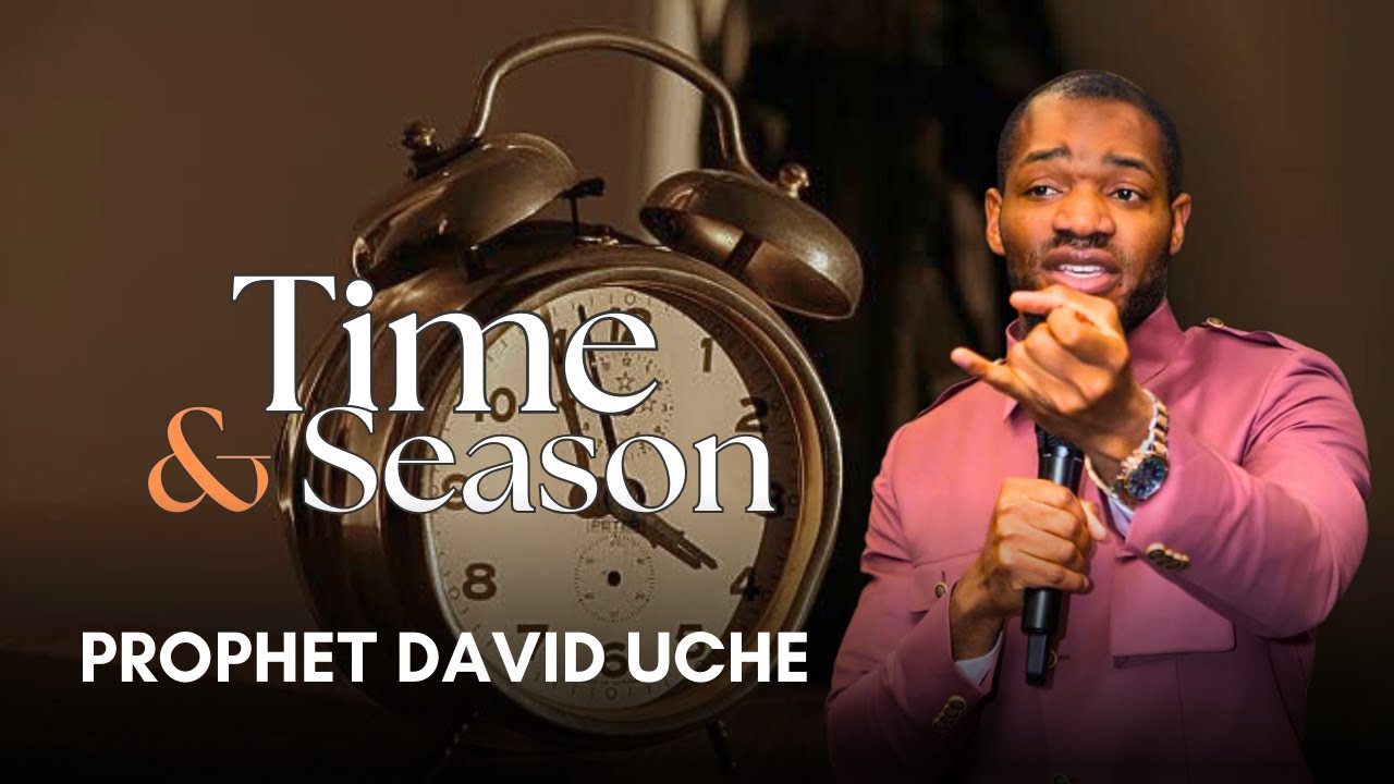TIME & SEASON II PROPHET DAVID UCHE II TRUTH TV