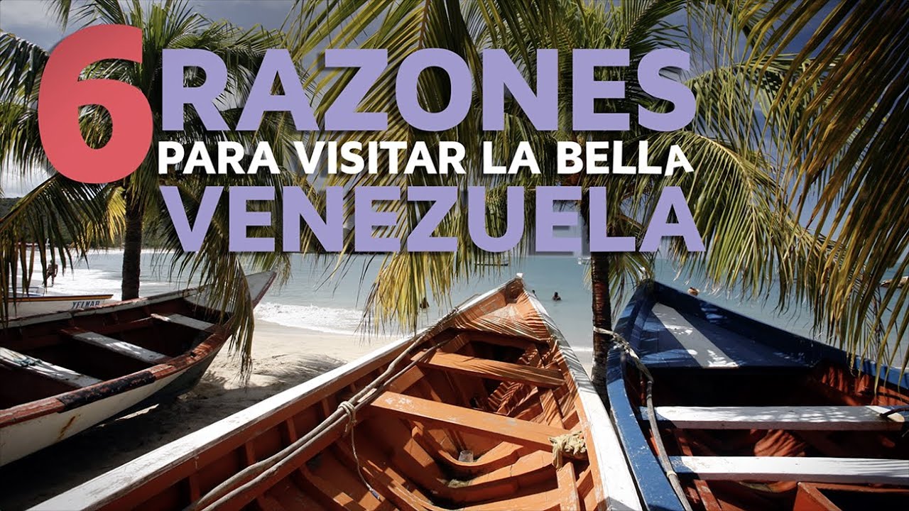 6 Razones para visitar la bella Venezuela