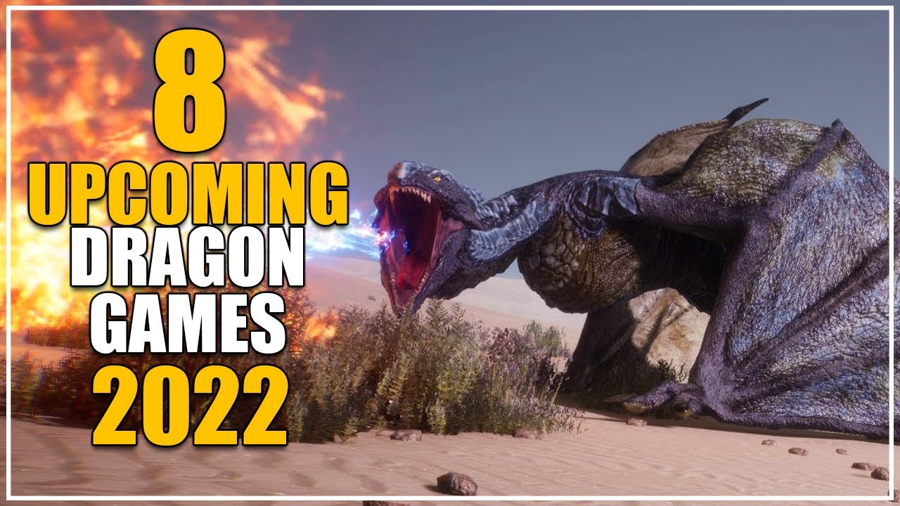 TOP 8 BEST Upcoming Dragon Games In 2022!