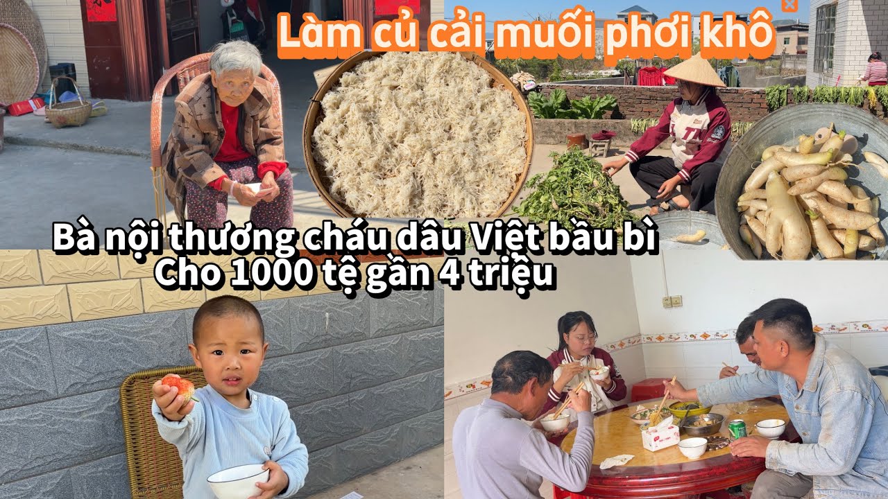 378 🥖 Bà nội thương cháu dâu Việt bầu bì cho 1000 tệ, làm củ cải trắng muối phơi khô