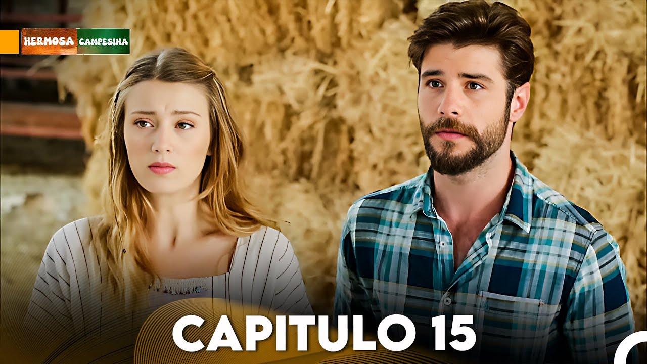 Hermosa Campesina Capítulo 15 (Doblado en Español) - FULL HD