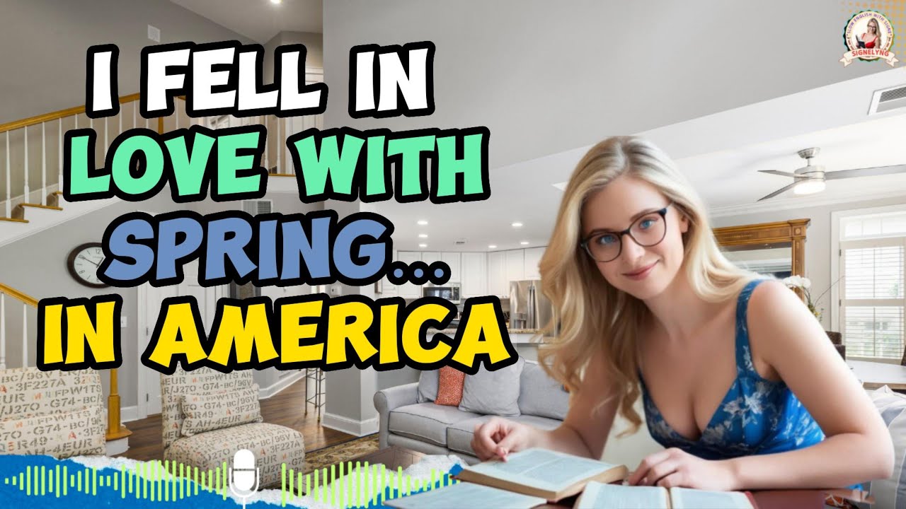 I Fell in Love With Spring… In America✅Real English Story Practice✅
