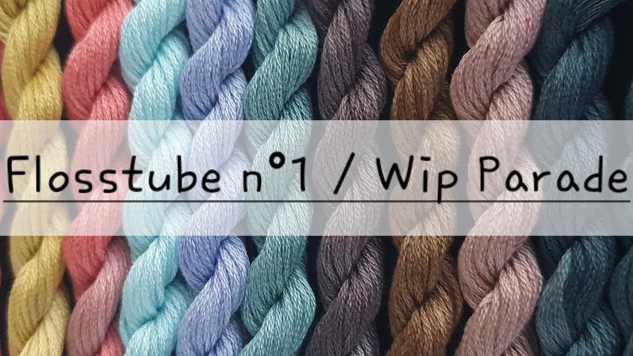 Flosstube n°1 de septembre / Wip Parade