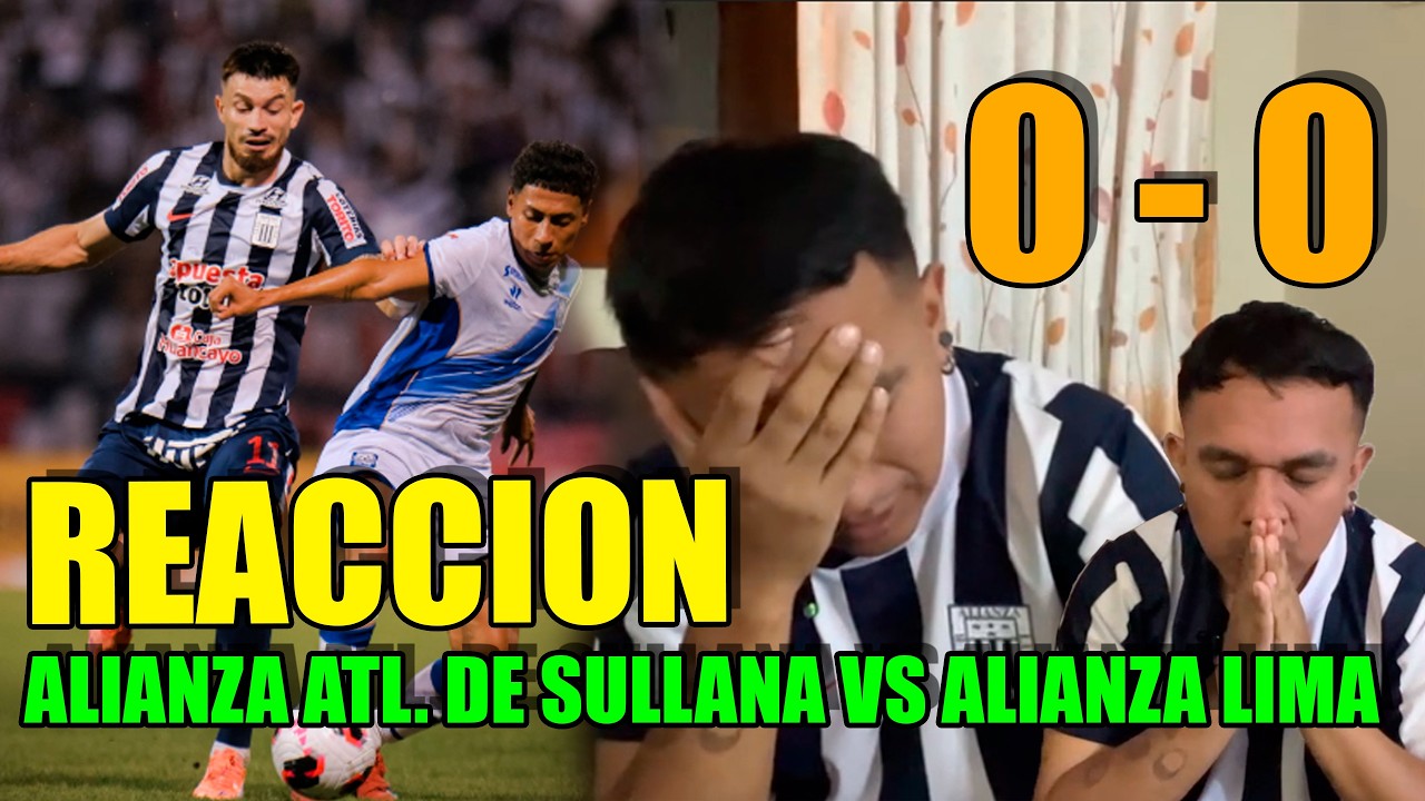 SIN JUEGO - SIN MEDIO CAMPO | REACCION ALIANZA ATL. DE SULLANA 0 - 0 ALIANZA LIMA | LIGA 1