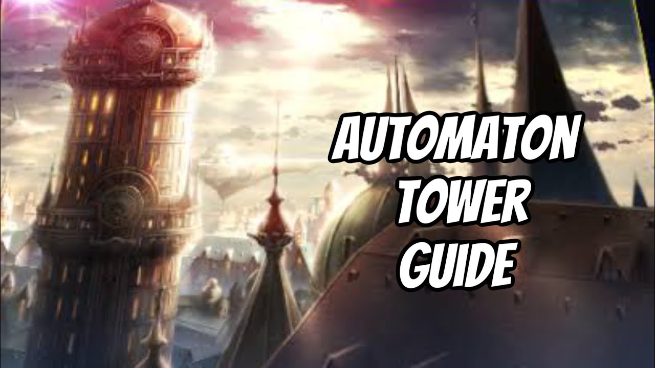 A BEGINNER'S GUIDE TO THE AUTOMATON TOWER & EVERYTHING YOU NEED TO KNOW ABOUT BEATING IT: EPIC SEVEN