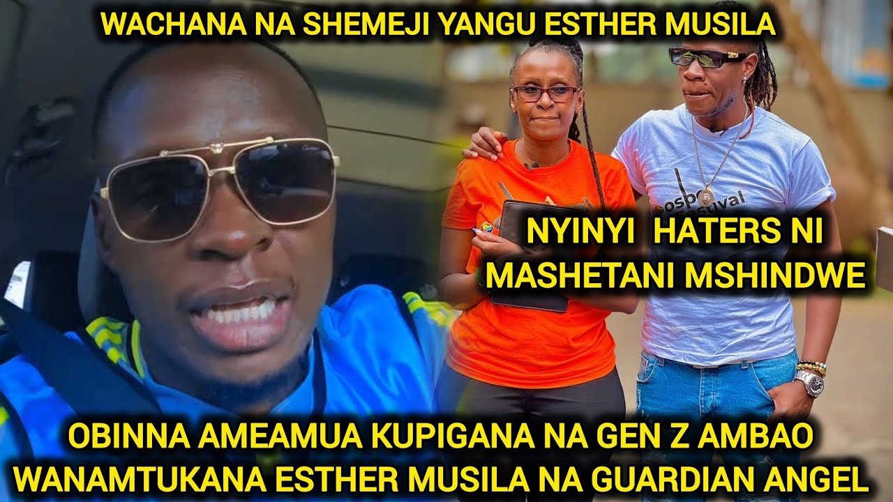 OGA OBINNA AMEAMUA KUPIGANA NA GEN Z AMBAO WANAMTUKANA ESTHER MUSILA NA GUARDIAN ANGEL KWA TIKTOK
