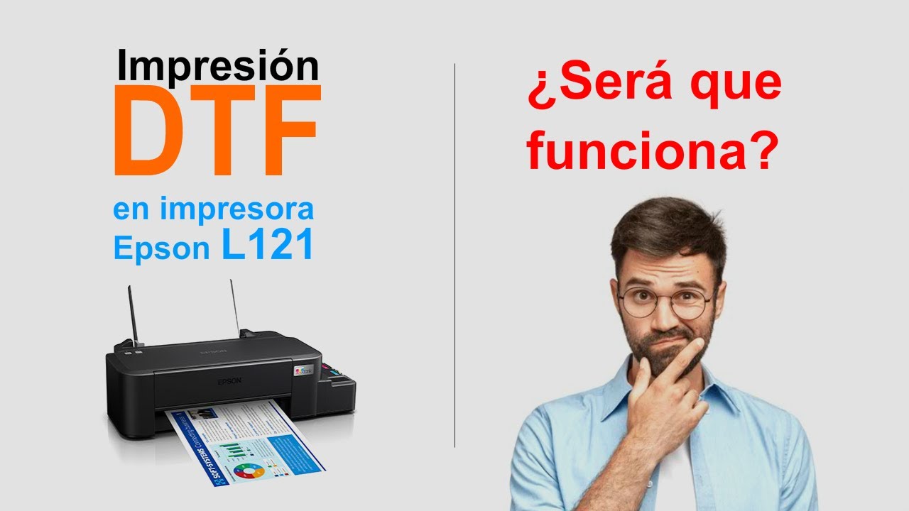Impresión DTF con Epson L121 ¿Será que funciona?