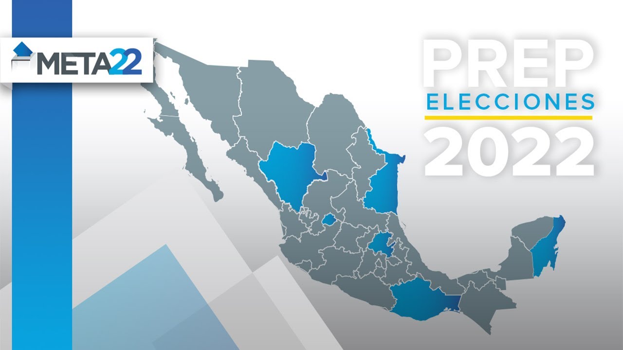 PREP elecciones M&eacute;xico 2022: resultados en los seis estados
