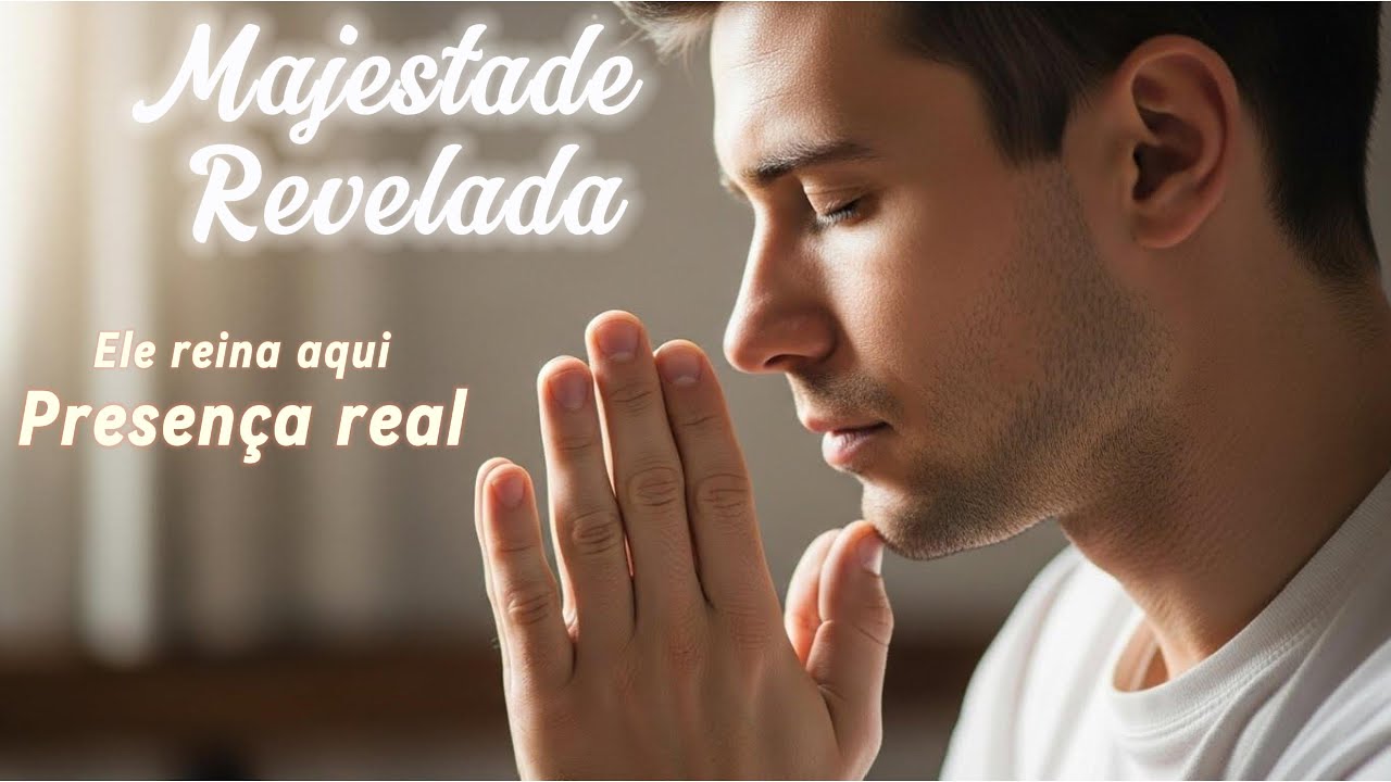 Majestade Revelada | Ele reina Aqui | Música Gospel de Adoração