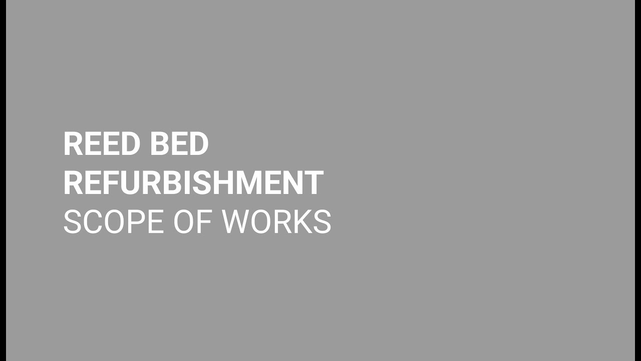 Reedbed Refurbishment | Scope of Works