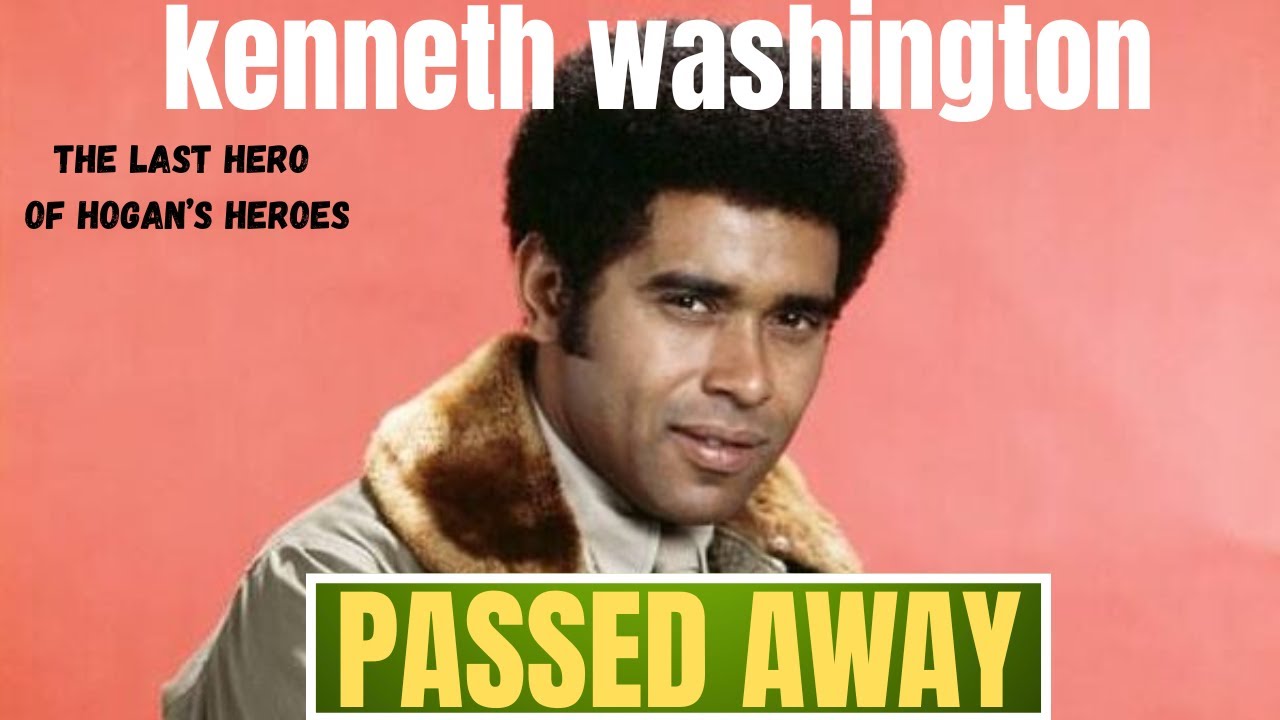 Kenneth Washington Has Died | Trek actor and last Hogan's Heroes Passed away at the age of 88