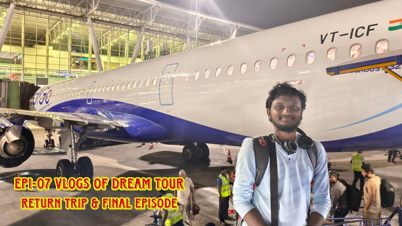 Epi-07 Vlogs of Dream Tour|Return Trip & Final Episode| New Delhi|Chennai| #airport #airportvlog 