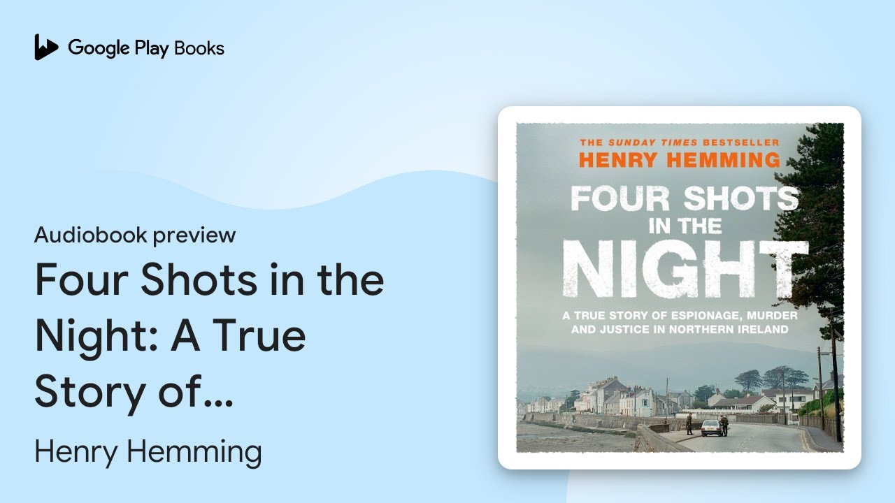 Four Shots in the Night: A True Story of&hellip; by Henry Hemming &middot; Audiobook preview