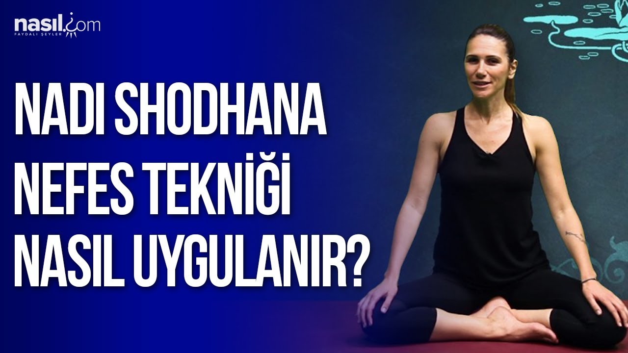 Nadi Shodhana Nefes Tekniği Nasıl Uygulanır?
