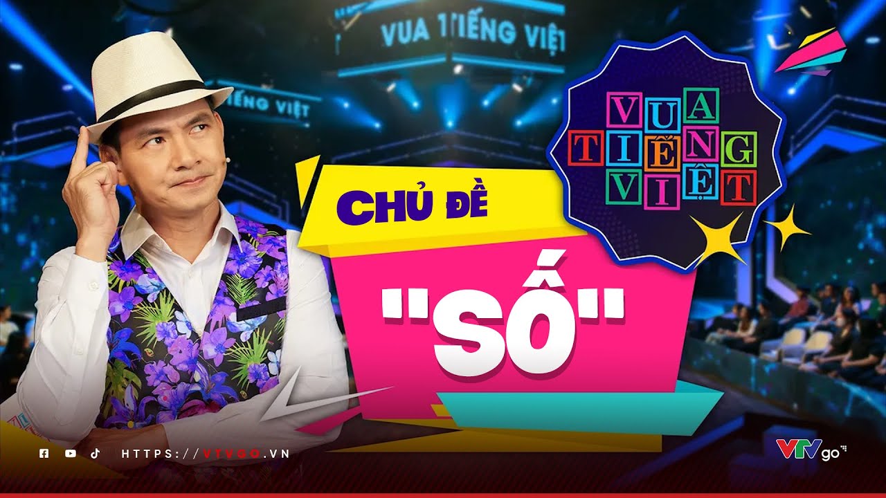 Con số không chỉ để đếm | Chủ đề Số | Vua Tiếng Việt | VTV