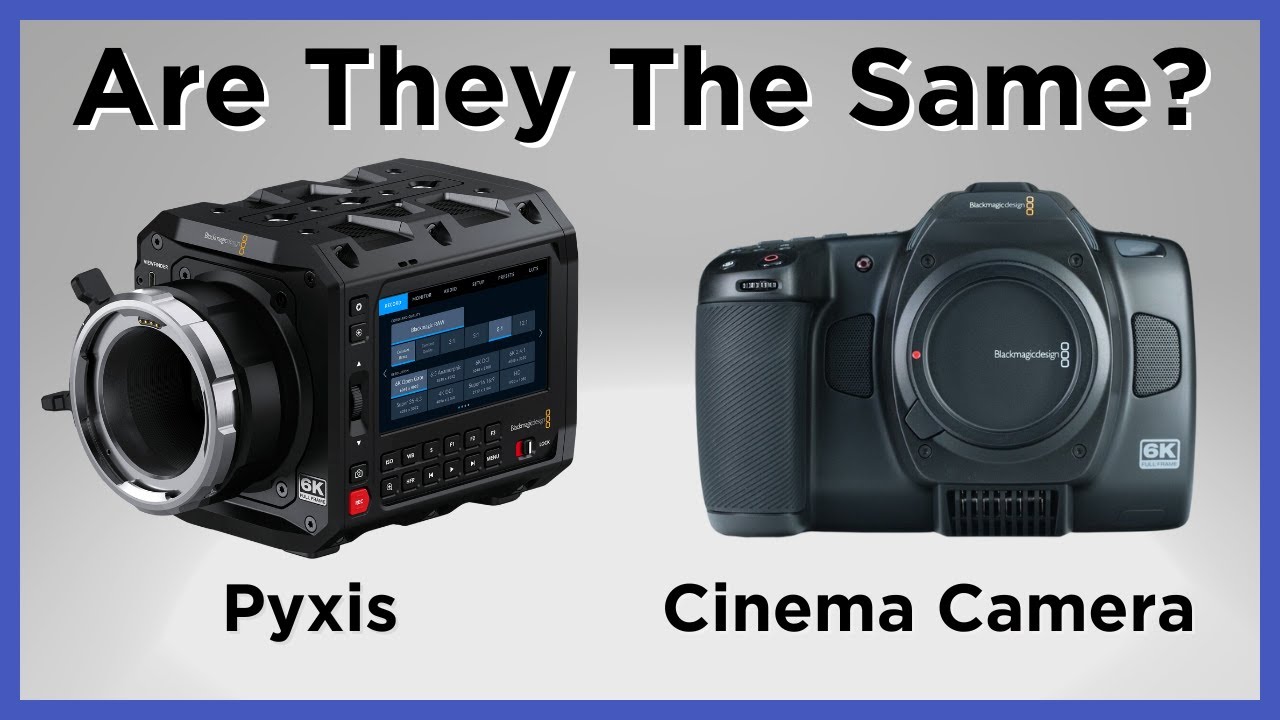 I Prefer the Cinema Camera to the Pyxis