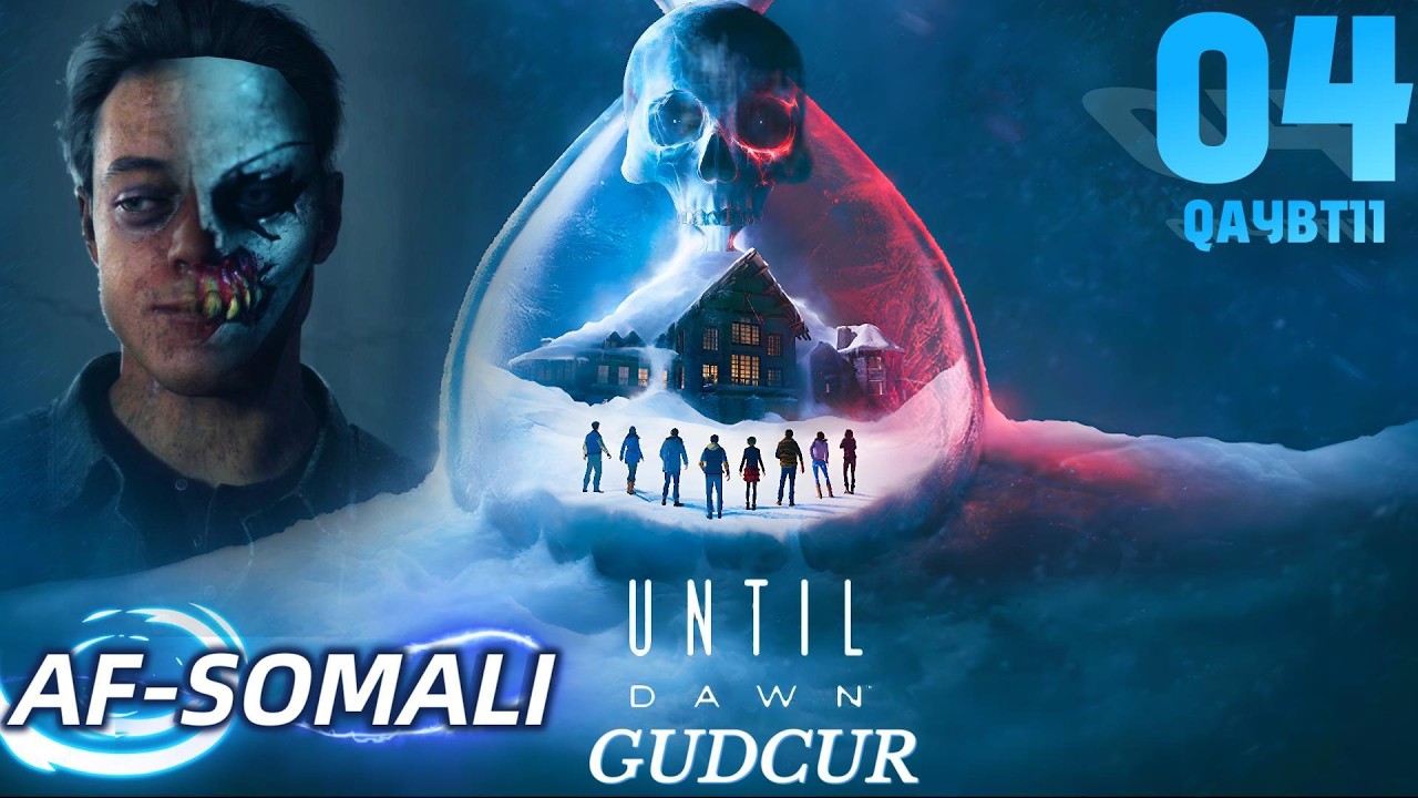 GUDCUR QAYBTA 4AAD | UNTIL DAWN | AF-SOMALI GAMEPLAY