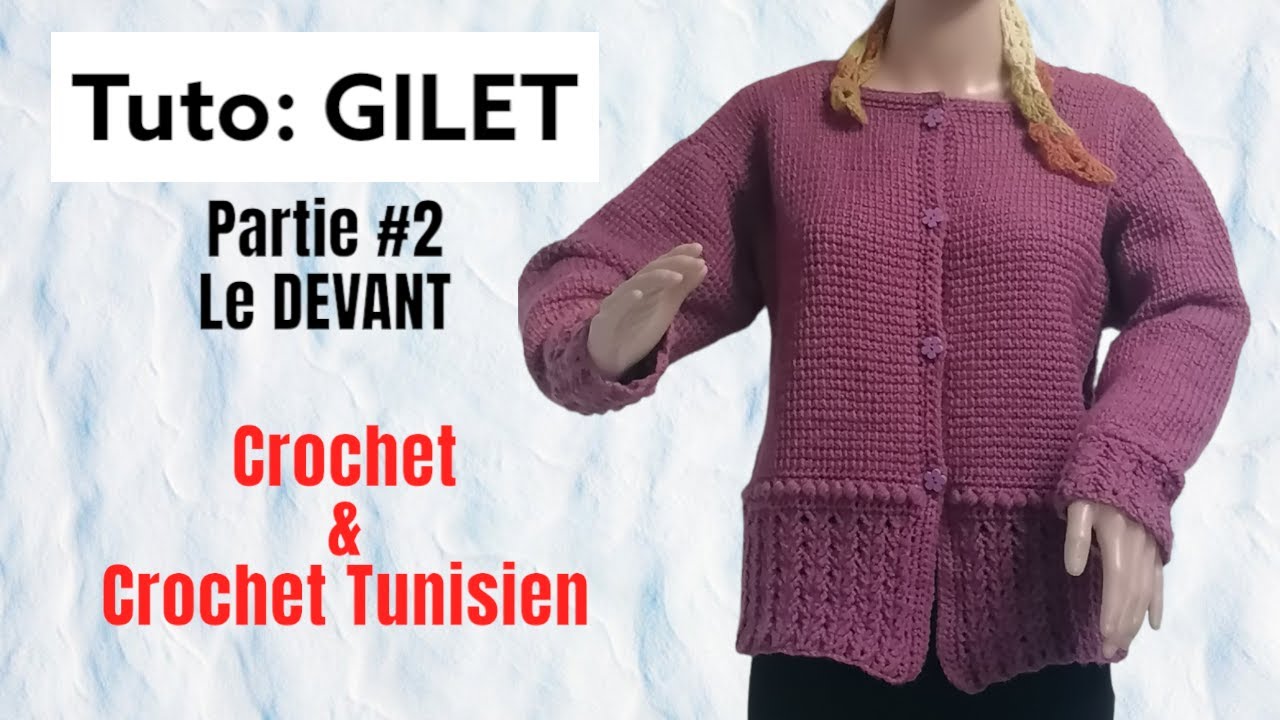 #2/4 Gilet crochet tunisien - Deuxième partie - Le DEVANT