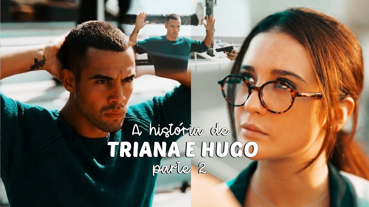 A História de Triana e Hugo - PARTE 2 (REPOST)
