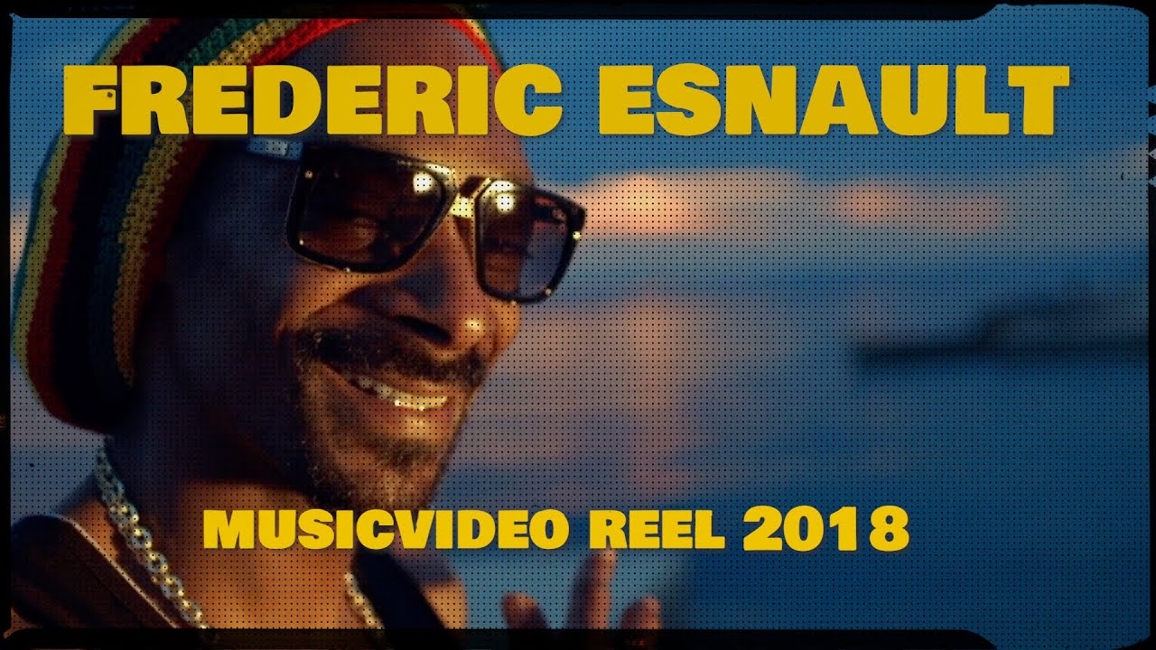 Frederic Esnault - Music Video Reel 2018