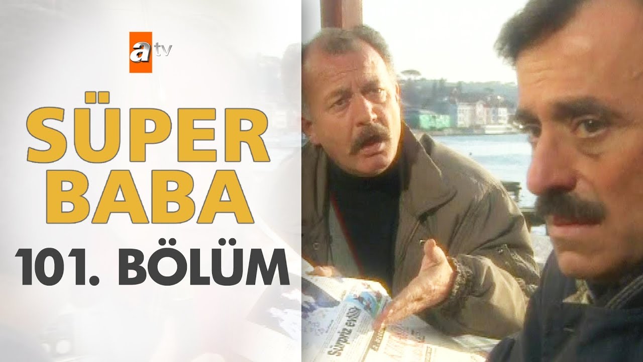 Süper Baba 101. Bölüm