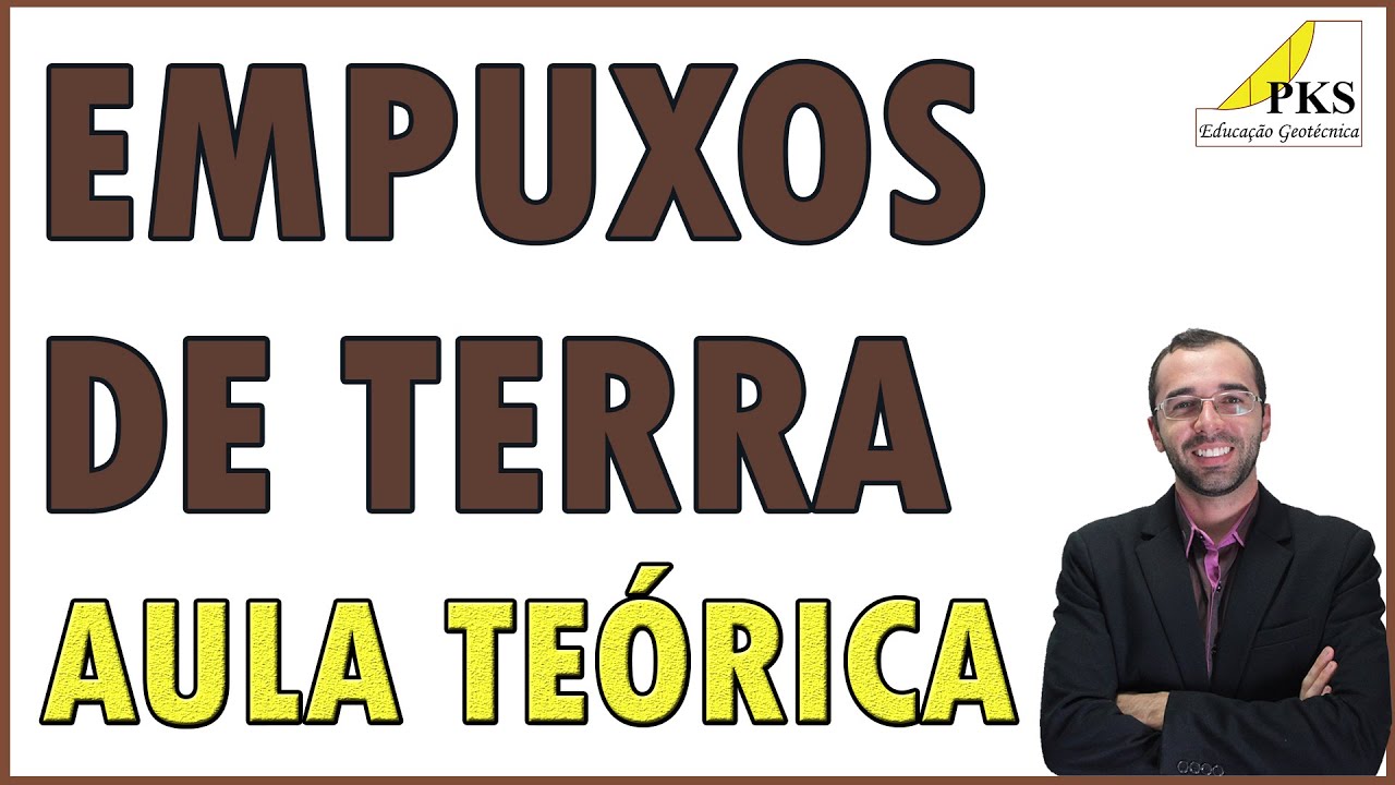 #9. Empuxos de terra - aula teórica - [GEOTECNIA: MECÂNICA DOS SOLOS]