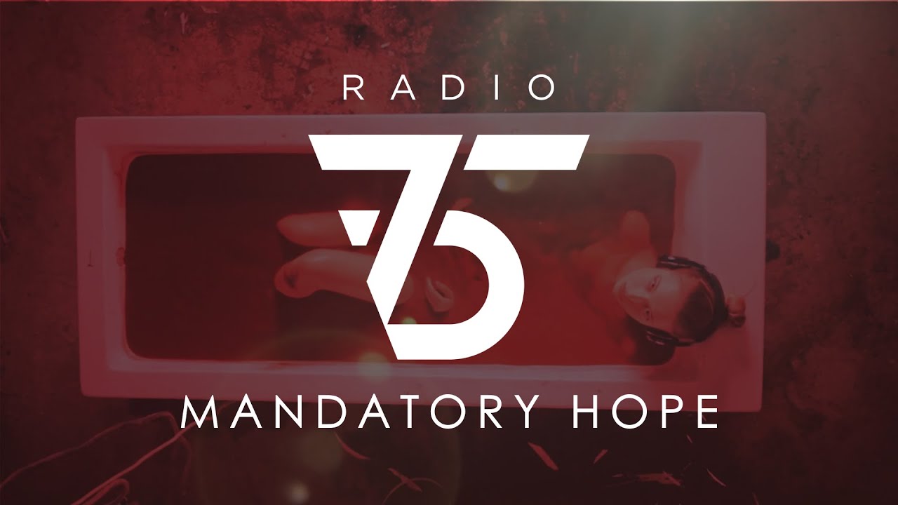 Radio75 - Mandatory Hope (Official Video)