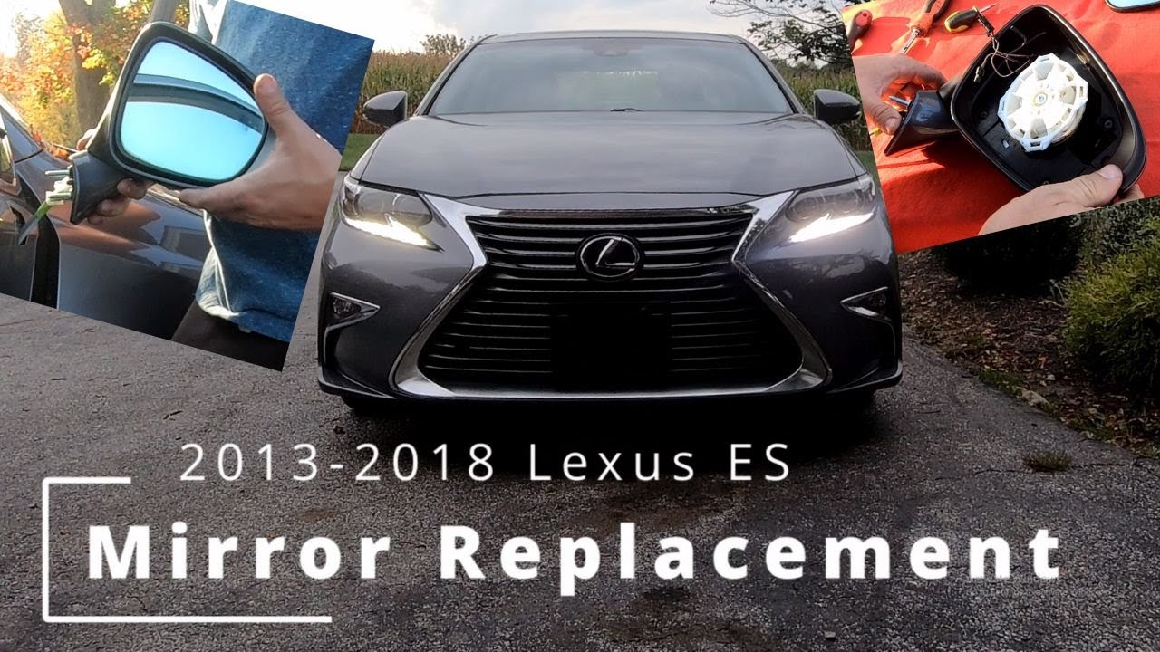 2013-2018 LEXUS ES350 300H MIRROR REPLACEMENT DIY